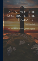 Review of the Doctrine of the Eucharist