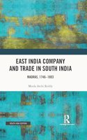 East India Company and Trade in South India: Madra, 1746-1803