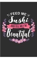 Feed me Sushi and Tell Me I'm Beautiful: 100 page Recipe Journal 6 x 9 Food Lover journal to jot down your recipe ideas and cooking notes