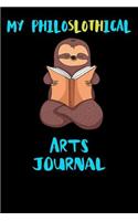 My Philoslothical Arts Journal: Blank Lined Notebook Journal Gift Idea For (Lazy) Sloth Spirit Animal Lovers