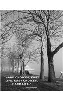 Hard choices, easy life. Easy choices, hard life.: Noteboo Journal witk Motivational Quote by Jerzy Gregorek, Polish Book, 110 Lined Pages(2 Motivate Yourself)