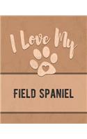 I Love My Field Spaniel