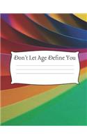 Don't Let Age Define You