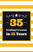35 Everything I've Learned in 35 Years