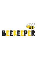 Beekeeper: Beekeeper Notebook - Funny Bee Keeper Doodle Diary Book Gift Idea For Bees Lover Who Loves Honey And Beekeeping! For Beekeepers Who Love Bee Costume