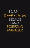 I Can't Keep Calm Because I Am A Portfolio Manager