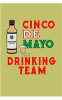 Cinco De Mayo Drinking Team: With a matte, full-color soft cover, this lined journal is the ideal size 6x9 inch, 54 pages cream colored pages . It makes an excellent gift as wel