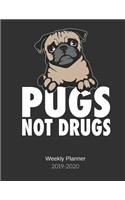 Pugs Not Drugs Weekly Planner 2019-2020: 8.5"X11" 120 Pages Dog Lovers Dated Calendar With To-Do List 2019-2020 Academic Calendar and Organizer 2020 Year At A Glance And Vertical Dated Page