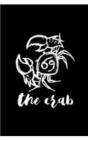 The Crab: Zodiac Sign Notebook for any true believer of astrology and horoscopes. DIY Journal and Diary - 120 Dot Grid Pages