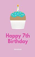 Happy 7th Birthday Notebook