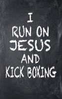 I Run on Jesus and Kickboxing