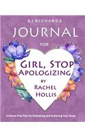 Journal for Girl Stop Apologizing by Rachel Hollis: A Shame-Free Plan For Embracing and Achieving Your Goals / Journal Prompts / Diary / Writing Notebook / 8x10 / Lined Pages