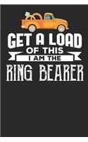 Get a Load of This I am the Ring Bearer: Lined Journal Lined Notebook 6x9 110 Pages Ruled