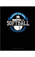 I Can't My Son Has Softball