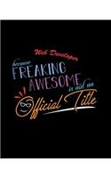 Web Developer Because Freaking Awesome is not an Official Title