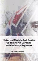 Historical Sketch And Roster Of The North Carolina 50th Infantry Regiment