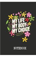 My Life My Body My Choice Notebook