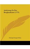 Anleitung Zu Der Bergbaukunst (1773)