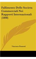 Fallimento Delle Societa Commerciali Nei Rapporti Internazionali (1898)