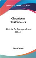 Chroniques Toulonnaises: Histoire De Quelques Rues (1872)