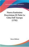 Nuova Esatissima Descrizione Di Tutte Le Citta Dell' Europa (1792)