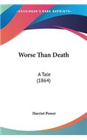 Worse Than Death: A Tale (1864)