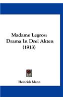 Madame Legros: Drama In Drei Akten (1913)