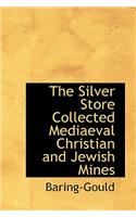 The Silver Store Collected Mediaeval Christian and Jewish Mines