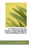 A Treatise on Food and Dietetics, Physiologically and Therapeutically Considered