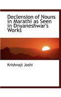 Declension of Nouns in Marathi as Seen in Dnyaneshwar's Works