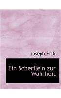 Ein Scherflein Zur Wahrheit