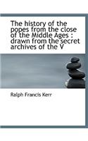 The History of the Popes from the Close of the Middle Ages: (English)