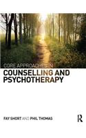 Core Approaches in Counselling and Psychotherapy