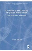 Key Issues in the Teaching of Spanish Pronunciation