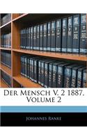 Der Mensch V. 2 1887, Volume 2