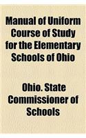 Manual of Uniform Course of Study for the Elementary Schools of Ohio