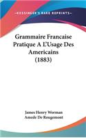 Grammaire Francaise Pratique A L'Usage Des Americains (1883)