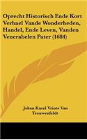 Oprecht Historisch Ende Kort Verhael Vande Wonderheden, Handel, Ende Leven, Vanden Venerabelen Pater (1684)