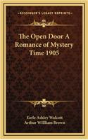 The Open Door a Romance of Mystery Time 1905