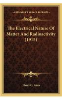 Electrical Nature of Matter and Radioactivity (1915)