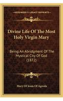 Divine Life of the Most Holy Virgin Mary