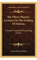 The Oliver-Sharpey Lectures On The Feeding Of Nations