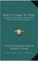 And It Came To Pass: Legends And Stories About King David And King Solomon