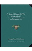 A Natural History Of The Mammalia V2
