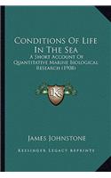 Conditions Of Life In The Sea: A Short Account Of Quantitative Marine Biological Research (1908)(English)