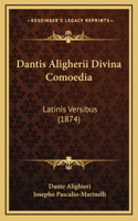 Dantis Aligherii Divina Comoedia: Latinis Versibus (1874)(Latin)