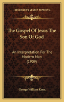 The Gospel Of Jesus The Son Of God