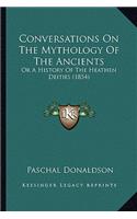 Conversations On The Mythology Of The Ancients: Or A History Of The Heathen Deities (1854)(English)