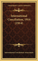 International Conciliation, 1914 (1914)