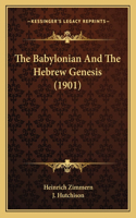 The Babylonian And The Hebrew Genesis (1901)